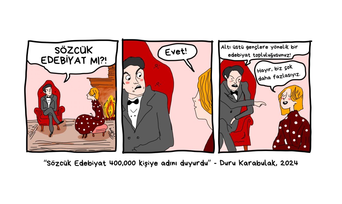 “Altı Üstü Gençlere Yönelik Bir Edebiyat Topluluğusunuz.”